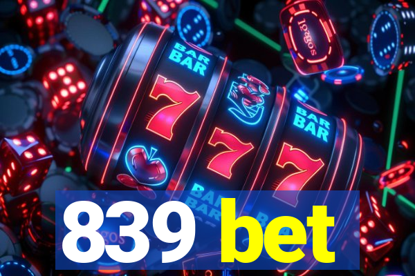 839 bet